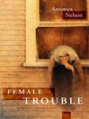 Female Trouble (eBook): Stories
